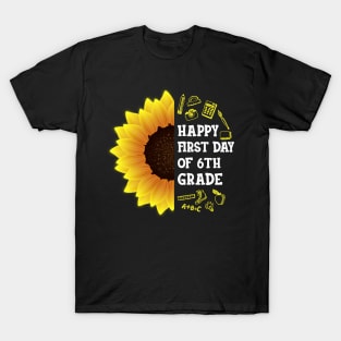 Happy First Day Of 6th grade Sunflower Teacher Student Back To School Gift T-Shirt